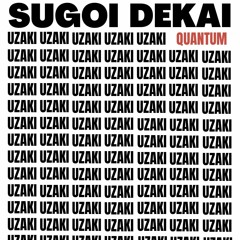 Sugoi Dekai (Extended Instrumental)