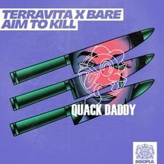 Terravita & Bare - Aim To Kill (Quack Daddy's Jump Up Flip) FREE DL