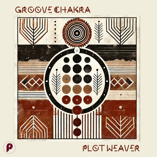 Groove Chakra - Plot Weaver Ft. Lee Thomson