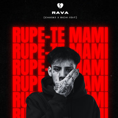 RAVA - RUPE-TE MAMI (CHASKE x BICHI EDIT) [FREE DOWNLOAD]