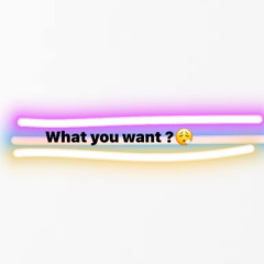 What you want？(feat.Danbo・YNMT)