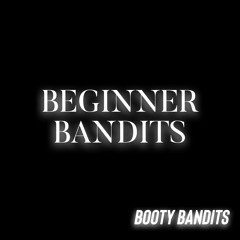 Beginner Bandits