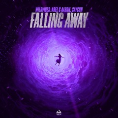 Abel & Aaron, WildVibes, Saygon - Falling Away (Supported by Mike Williams, Timmy Trumpet and more)