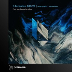 Premiere: D-Formation, GRAZZE - Missing Lights (feat. Davide Famularo) - Beatfreak Recordings