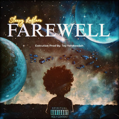 Sleepy LaFlare | Executive prod. By Tey Yahawadah “FAREWELL”
