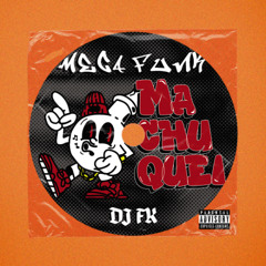 MEGA FUNK MACHUQUEI - DJ FK WAV