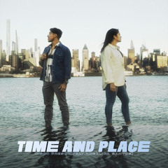 Time & Place (Ft. Angelica Santos)