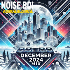 TECH HOUSE mix 2024.12   " NOISE BOI Vol.16 "