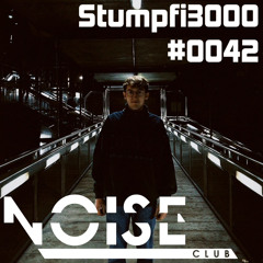 #0042 NOISE CLUB Podcast @ Stumpfi3000