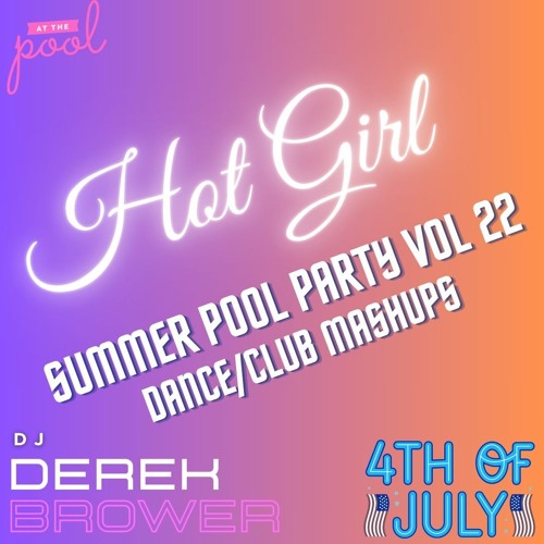 Hot Girl Summer Pool Party 4th of July Edition 2025 (Club Mashups, AfroHouse Remixes, Dance Mashups)