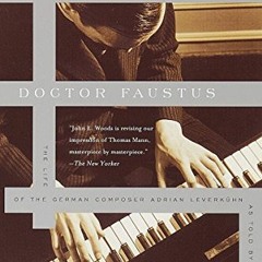 [VIEW] [KINDLE PDF EBOOK EPUB] Doctor Faustus: The Life of the German Composer Adrian
