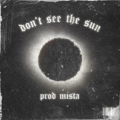 dont see the sun prod mista.mp3