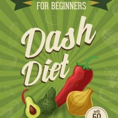 free EPUB 📂 DASH Diet for Beginners: 28-Day Low-Sodium Meal Plan for a Healthy Eatin