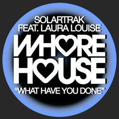 What Have You Done - Whore House Records