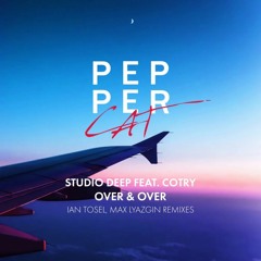 Studio Deep Feat. Cotry - Over & Over (Ian Tosel Remix)[Pepper Cat]