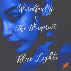 Blue Lights - Wiredfaulty X The Blueprint