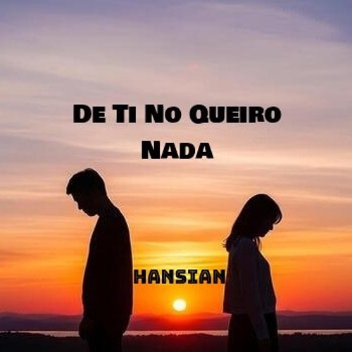 De Ti No Quiero Nada