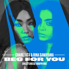 Charli XCX - Beg For You (Cheesy Cheese 180BPM Remix)