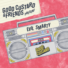 Good Custard Mixtape 076: Evil Smarty