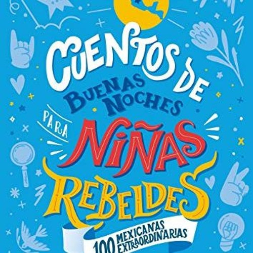 DOWNLOAD KINDLE 🖋️ Cuentos de buenas noches para niñas rebeldes (Edición Local): 100