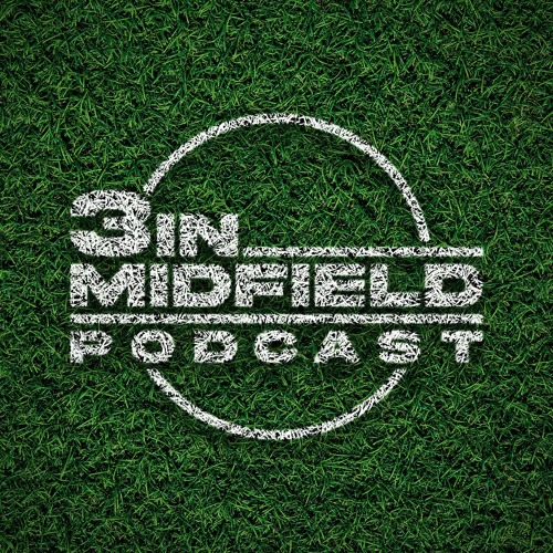 3inMidfield Podcast - Episode 145 - North London Is...