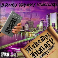 Make Dat History [Explicit] Ft. B-RizzO X 904YunGn X Losiano Love All [Prod. By Synesthetic]
