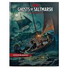 READ [PDF] Dungeons & Dragons Ghosts of Saltmarsh Hardcover Book (D&D Adventure)
