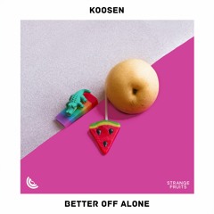 Koosen - Better Off Alone