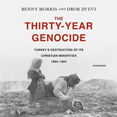 Access EPUB √ The Thirty-Year Genocide: Turkey's Destruction of Its Christian Minorit