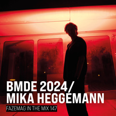 Mika Heggemann/BDME – FAZEmag In The Mix 147