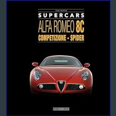 [READ EBOOK]$$ ⚡ ALFA ROMEO 8C: Competizione - Spider (Supercars) Online
