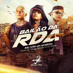 BAILÃO DA RDA - MC VITIN DA IGREJINHA, DJ TG DA INESTAN E DJ MACK