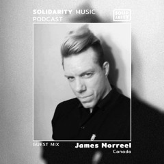 Solidarity Music Podcast | #19 Guestmix by James Morreel