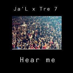 Hear Me- JaL' x Tre7 Prod. By Wonderlust Beats (Mix By @GenrusHS)