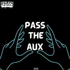 Pass The Aux 003