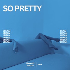 Leisan - So pretty (Marcett Garcia_remix)