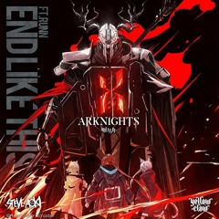 Steve Aoki & Yellow Claw - End Like This (ft. RUNN)(Arknights Soundtrack)