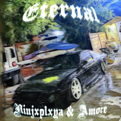 Eternal w/Ninjxplxya