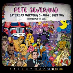Pete Severano - Saturday Morning Channel Surfing (Retrowave DJ-Mix)