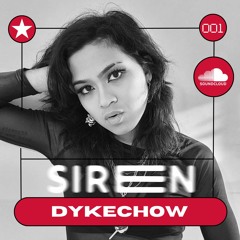 Siren Mix Series 001: DYKECHOW