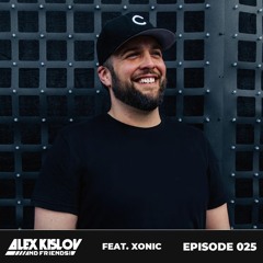 AK & Friends 025 - Feat. Xonic