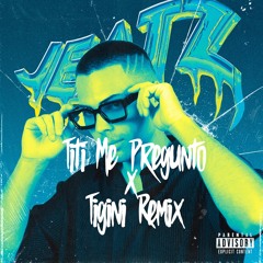 Titi me pregunto x Tigini (Jeatz Mashup)