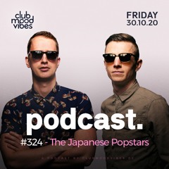 Club Mood Vibes Podcast #324: The Japanese Popstars