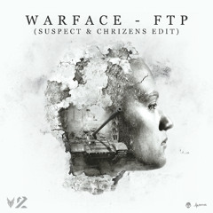 Warface - FTP (Suspect & Chrizens Edit)
