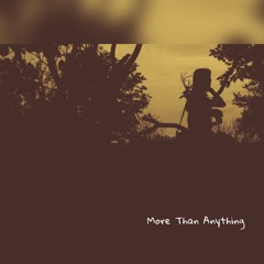 More Than Anything (Prod. Leo Mondavi)