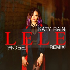Katy Rain - Lele (Dandeej Remix)