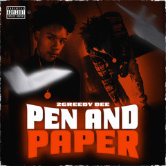 2GreedyDee - Pen and Paper