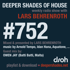 DSOH #752 Deeper Shades Of House w/ guest mix by OWEN JAY