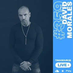 Traxsource LIVE! #359 with David Morales
