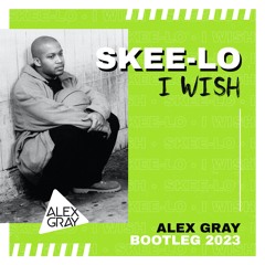 SKEE-LO - I WISH (Alex Gray Bootleg 2023)